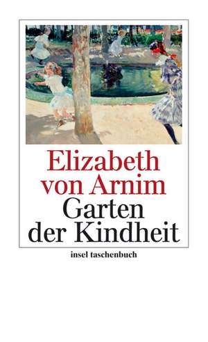 Garten der Kindheit de Elizabeth von Arnim