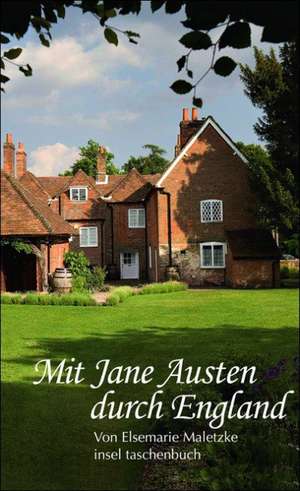 Mit Jane Austen durch England de Elsemarie Maletzke