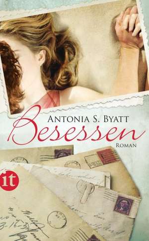 Besessen de Antonia S. Byatt