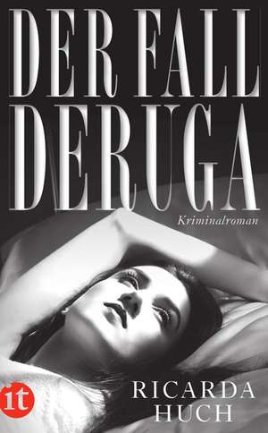 Der Fall Deruga de Ricarda Huch