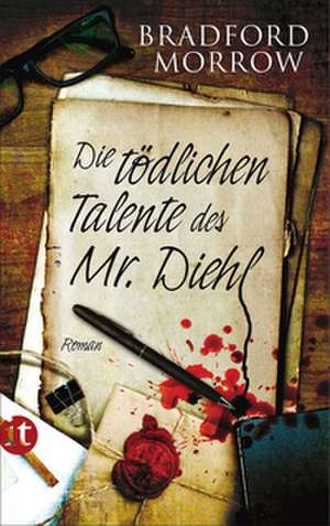 Die tödlichen Talente des Mr. Diehl de Bradford Morrow