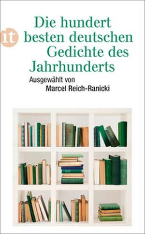 Die hundert besten deutschen Gedichte des Jahrhunderts de Marcel Reich-Ranicki