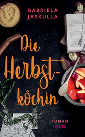 Die Herbstköchin de Gabriela Jaskulla