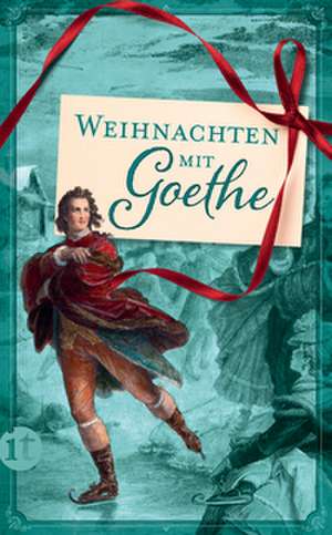 Weihnachten mit Goethe de Johann Wolfgang Goethe