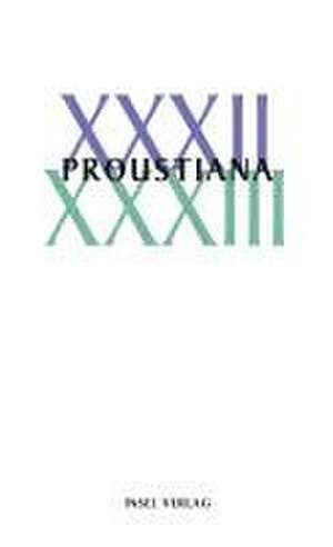 Proustiana XXXII/XXXIII de Marcel Proust Gesellschaft