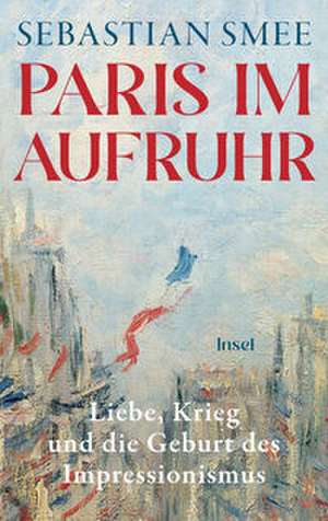 Paris im Aufruhr de Sebastian Smee