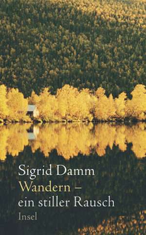 Wandern - ein stiller Rausch de Sigrid Damm