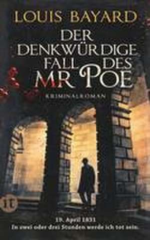 Der denkwürdige Fall des Mr Poe de Louis Bayard