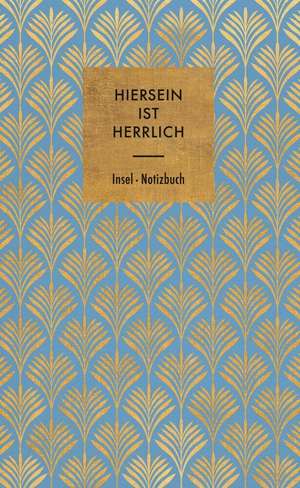 Hiersein ist herrlich de Insel Verlag