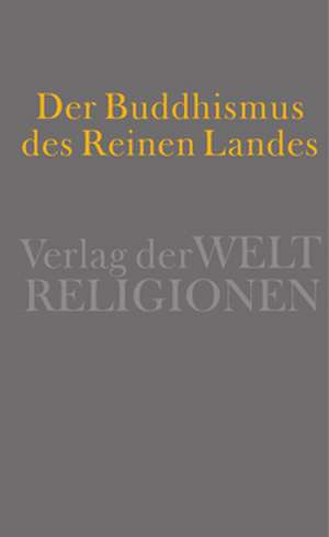 Der Buddhismus des Reinen Landes de Christoph Kleine