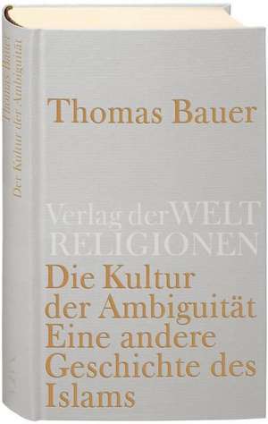 Die Kultur der Ambiguität de Thomas Bauer