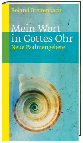 Mein Wort in Gottes Ohr de Roland Breitenbach