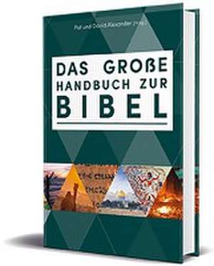 Das große Handbuch zur Bibel de Pat Alexander