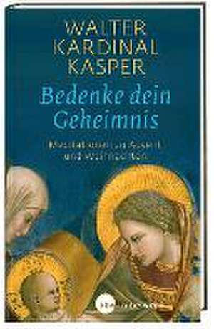 Bedenke dein Geheimnis de Walter Kardinal Kasper