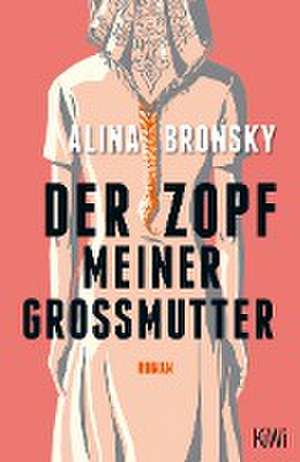 Der Zopf meiner Großmutter de Alina Bronsky