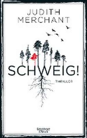 SCHWEIG! de Judith Merchant