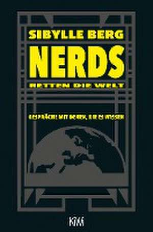 Nerds retten die Welt de Sibylle Berg