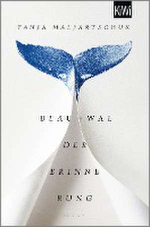 Blauwal der Erinnerung de Tanja Maljartschuk