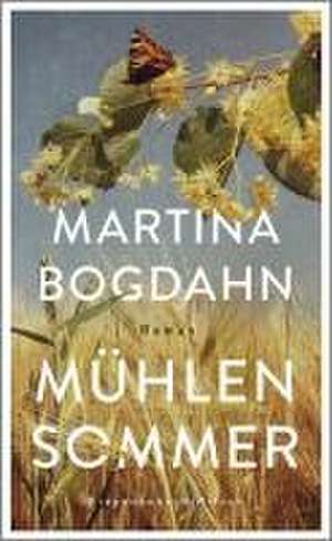 Mühlensommer de Martina Bogdahn