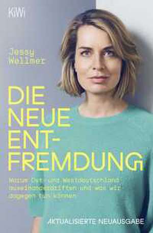 Die neue Entfremdung de Jessy Wellmer