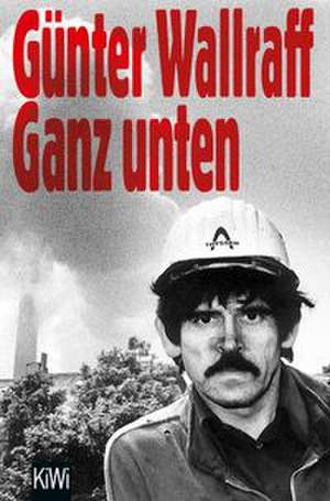 Ganz unten de Günter Wallraff