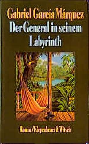 Der General in seinem Labyrinth de Gabriel Garcia Marquez