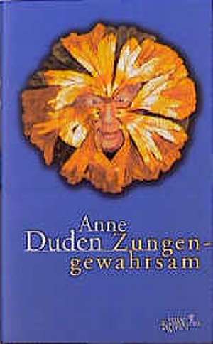 Zungengewahrsam de Anne Duden