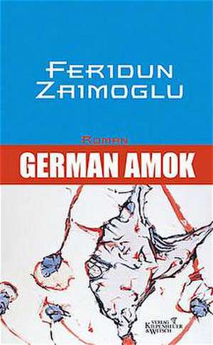 German Amok de Feridun Zaimoglu