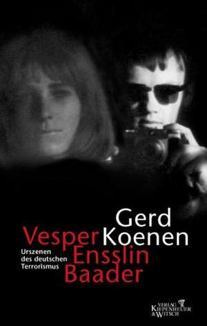 Vesper, Ensslins, Baader de Gerd Koenen