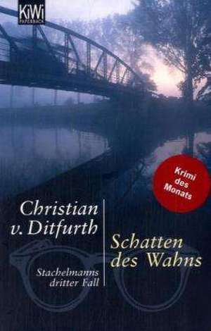 Schatten des Wahns de Christian von Ditfurth