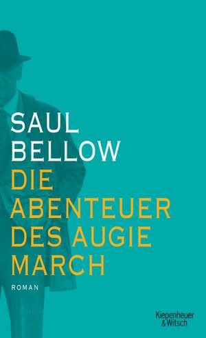 Die Abenteuer des Augie March de Saul Bellow