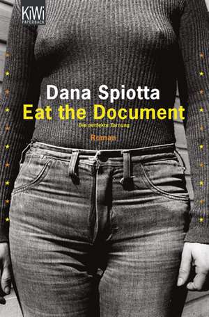 Eat the Document - Die perfekte Tarnung de Dana Spiotta