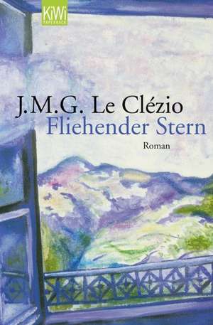 Fliehender Stern de Jean-Marie Gustave Le Clézio