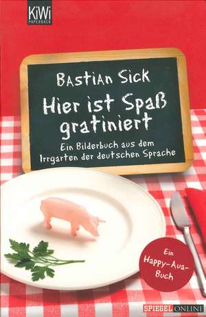 Hier ist Spaß gratiniert de Bastian Sick