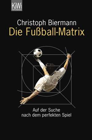 Die Fußball-Matrix de Christoph Biermann