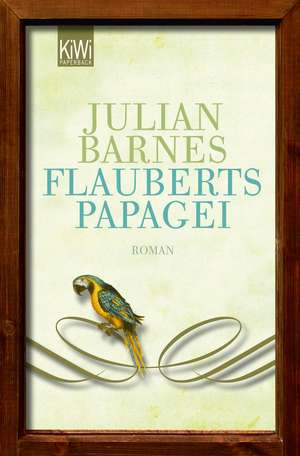 Flauberts Papagei de Julian Barnes