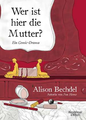 Wer ist hier die Mutter? de Alison Bechdel