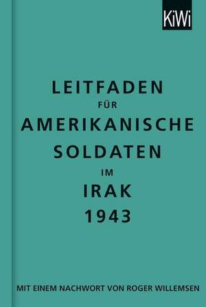 Leitfaden für amerikanische Soldaten im Irak 1943 de Roger Willemsen