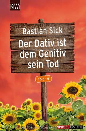 Der Dativ ist dem Genitiv sein Tod - Folge 6 de Bastian Sick