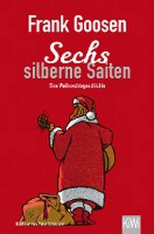 Sechs silberne Saiten de Frank Goosen