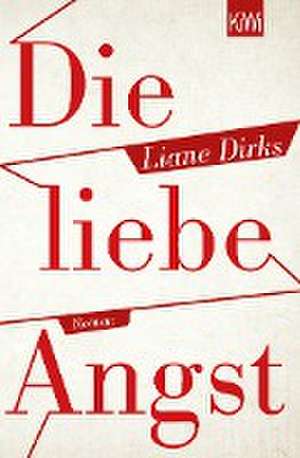 Die liebe Angst de Liane Dirks