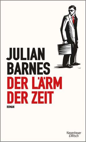 Der Lärm der Zeit de Julian Barnes