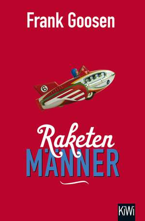 Raketenmänner de Frank Goosen