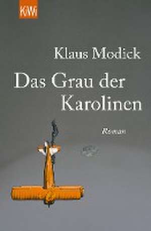 Das Grau der Karolinen de Klaus Modick