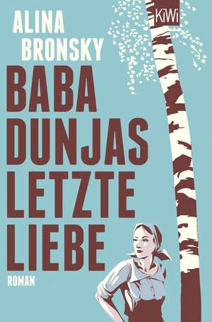 Baba Dunjas letzte Liebe de Alina Bronsky