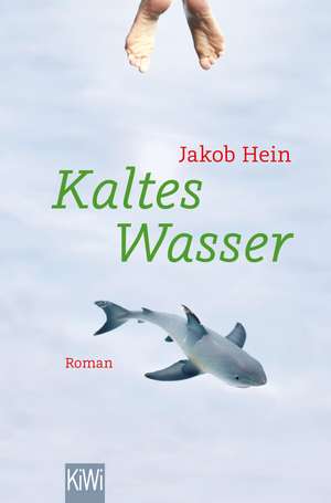 Kaltes Wasser de Jakob Hein