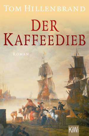 Der Kaffeedieb de Tom Hillenbrand