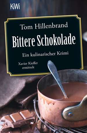 Bittere Schokolade de Tom Hillenbrand