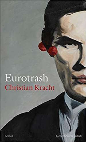 Eurotrash de Christian Kracht