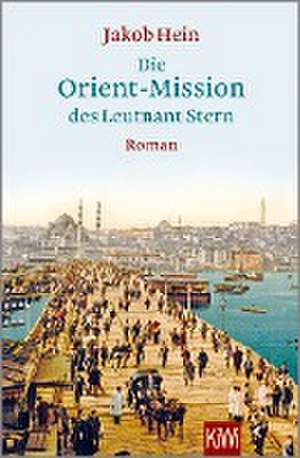 Die Orient-Mission des Leutnant Stern de Jakob Hein